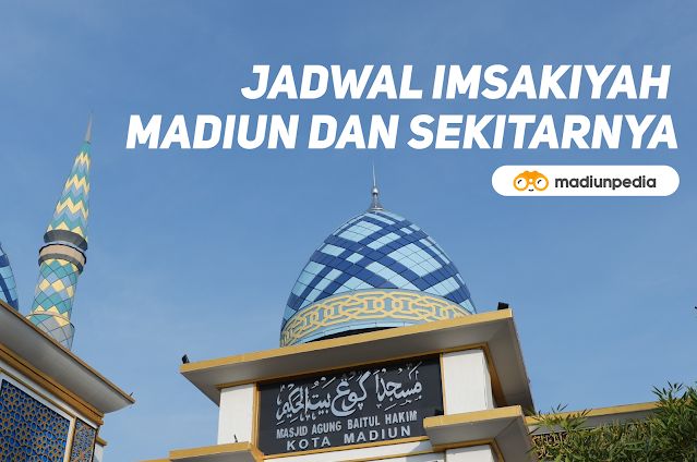 Jadwal Imsakiyah & Buka Puasa Madiun Sekitarnya