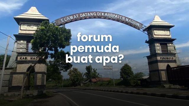 Kami Tidak Butuh Forum Pemuda Madiun!
